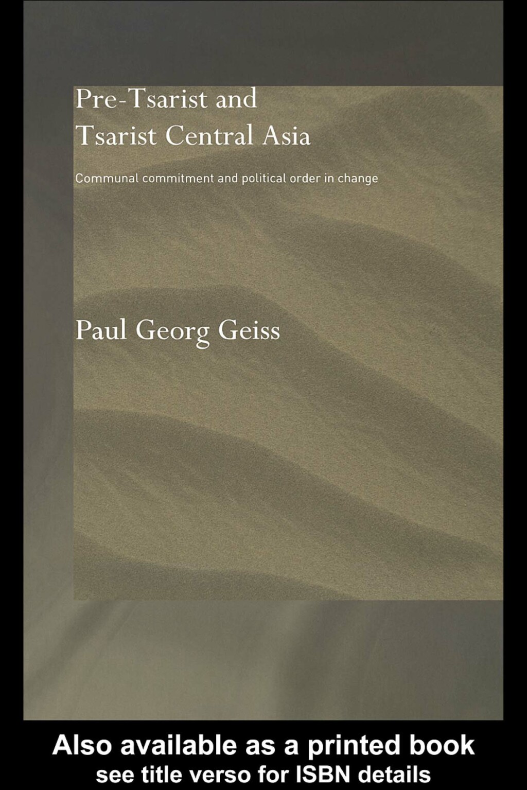 Pre-tsarist and Tsarist Central Asia Communal Commitment and Political Order in Change 1st Edition