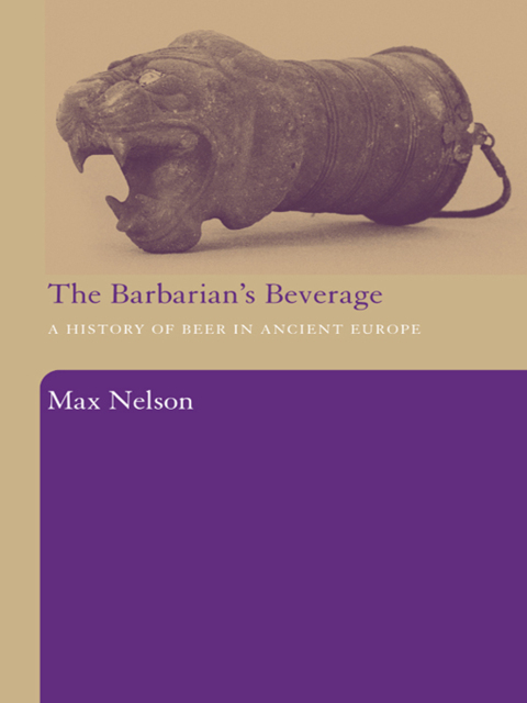 The Barbarian's Beverage: A History of Beer in Ancient Europe, 1st Edition - FULL INSTANT DOWNLOAD | PDF DOCX EPUB