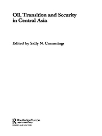 表紙画像: Oil, Transition and Security in Central Asia 1st edition 9780415600194