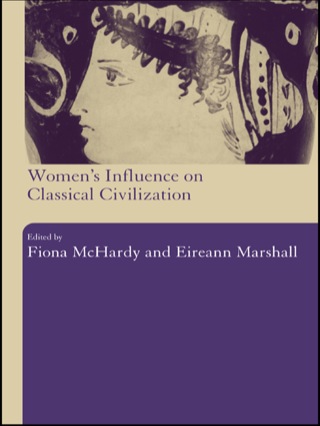 Imagen de portada: Women's Influence on Classical Civilization 1st edition 9780415309585