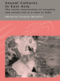 Cover image: Sexual Cultures in East Asia 1st edition 9780415405928