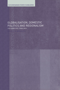 Imagen de portada: Globalisation, Domestic Politics and Regionalism 1st edition 9780415308007