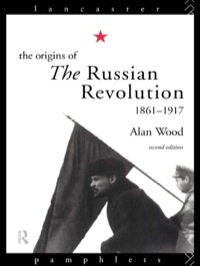 Cover image: The Origins of the Russian Revolution, 1861-1917 3rd edition 9780415307345