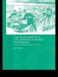 Cover image: The Development of the Japanese Nursing Profession 1st edition 9780415305792