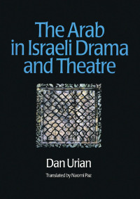 Omslagafbeelding: The Arab in Israeli Drama and Theatre 1st edition 9789057021312
