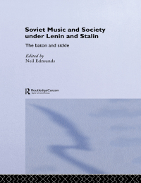 Cover image: Soviet Music and Society under Lenin and Stalin 1st edition 9780415302197
