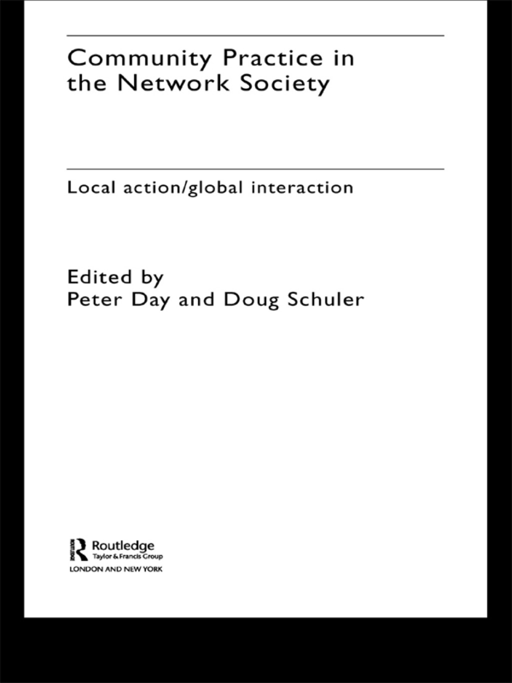 Community Practice in the Network Society Local Action / Global Interaction 1st Edition