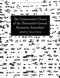 صورة الغلاف: Communion Chants of the Thirteenth-Century Byzantine Asmatikon 1st edition 9789057550119