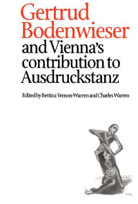 Cover image: Gertrud Bodenwieser and Vienna's Contribution to Ausdruckstanz 1st edition 9789057550355