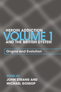 Cover image: Heroin Addiction and The British System 1st edition 9780415298155