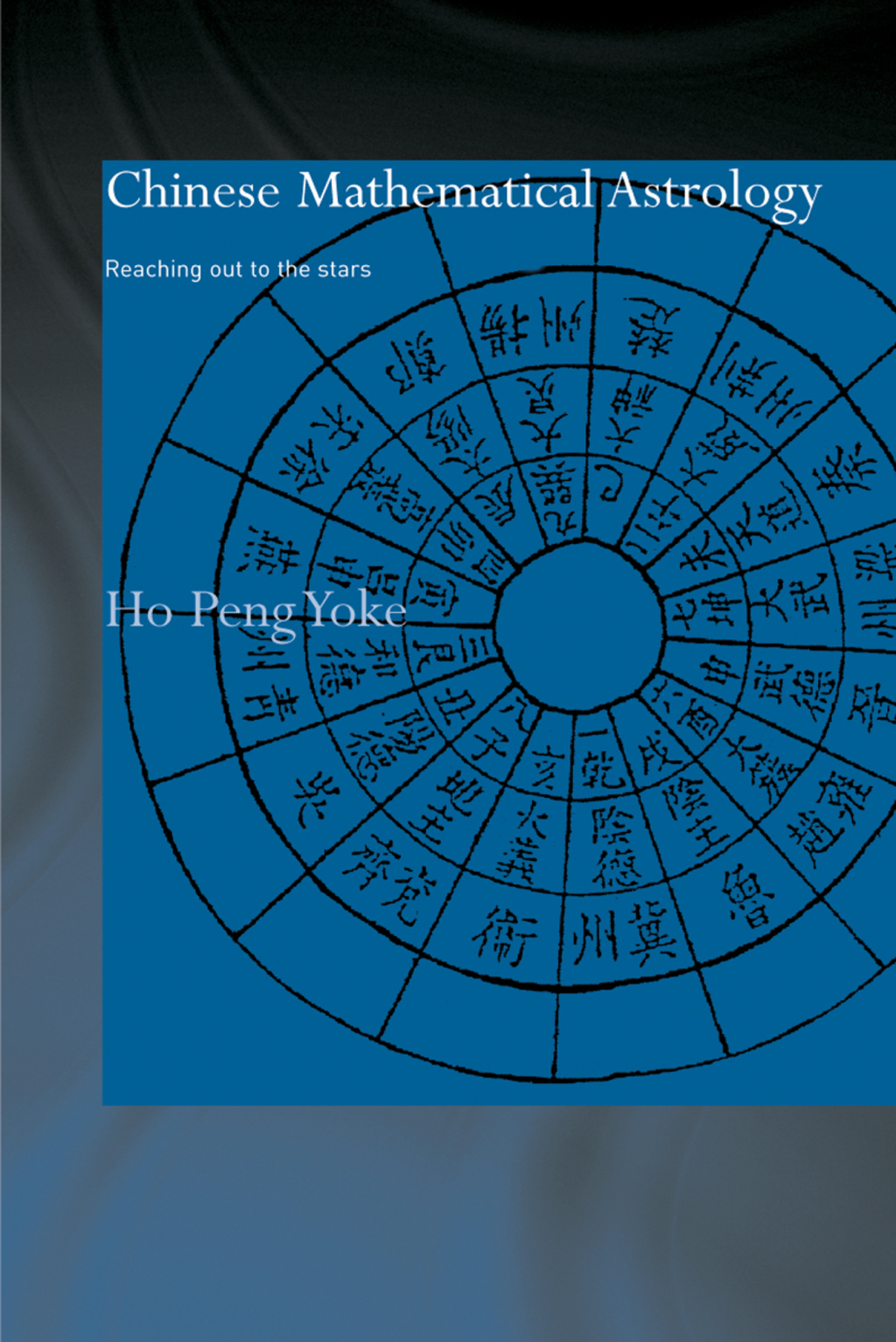 Chinese Mathematical Astrology Reaching Out to the Stars 1st Edition