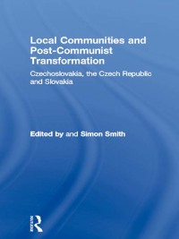 Cover image: Local Communities and Post-Communist Transformation 1st edition 9780415297189