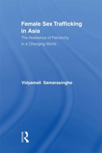 Cover image: Female Sex Trafficking in Asia 1st edition 9780415872713