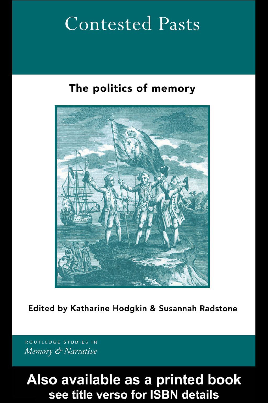 Contested Pasts The Politics of Memory 1st Edition
