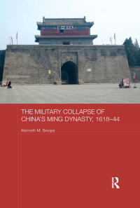 Titelbild: The Military Collapse of China's Ming Dynasty, 1618-44 1st edition 9781138652330