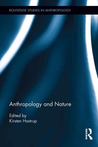 表紙画像: Anthropology and Nature 1st edition 9780415702751