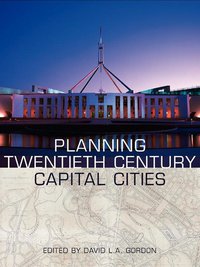 صورة الغلاف: Planning Twentieth Century Capital Cities 1st edition 9780415280617