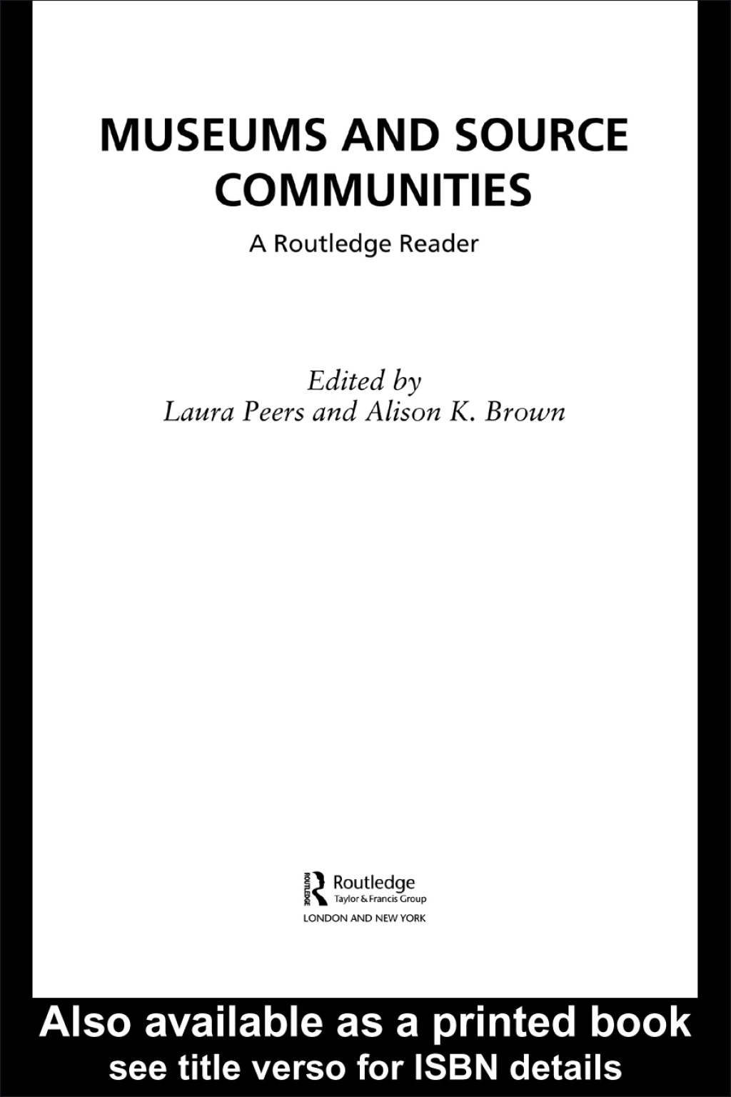 Museums and Source Communities A Routledge Reader 1st Edition