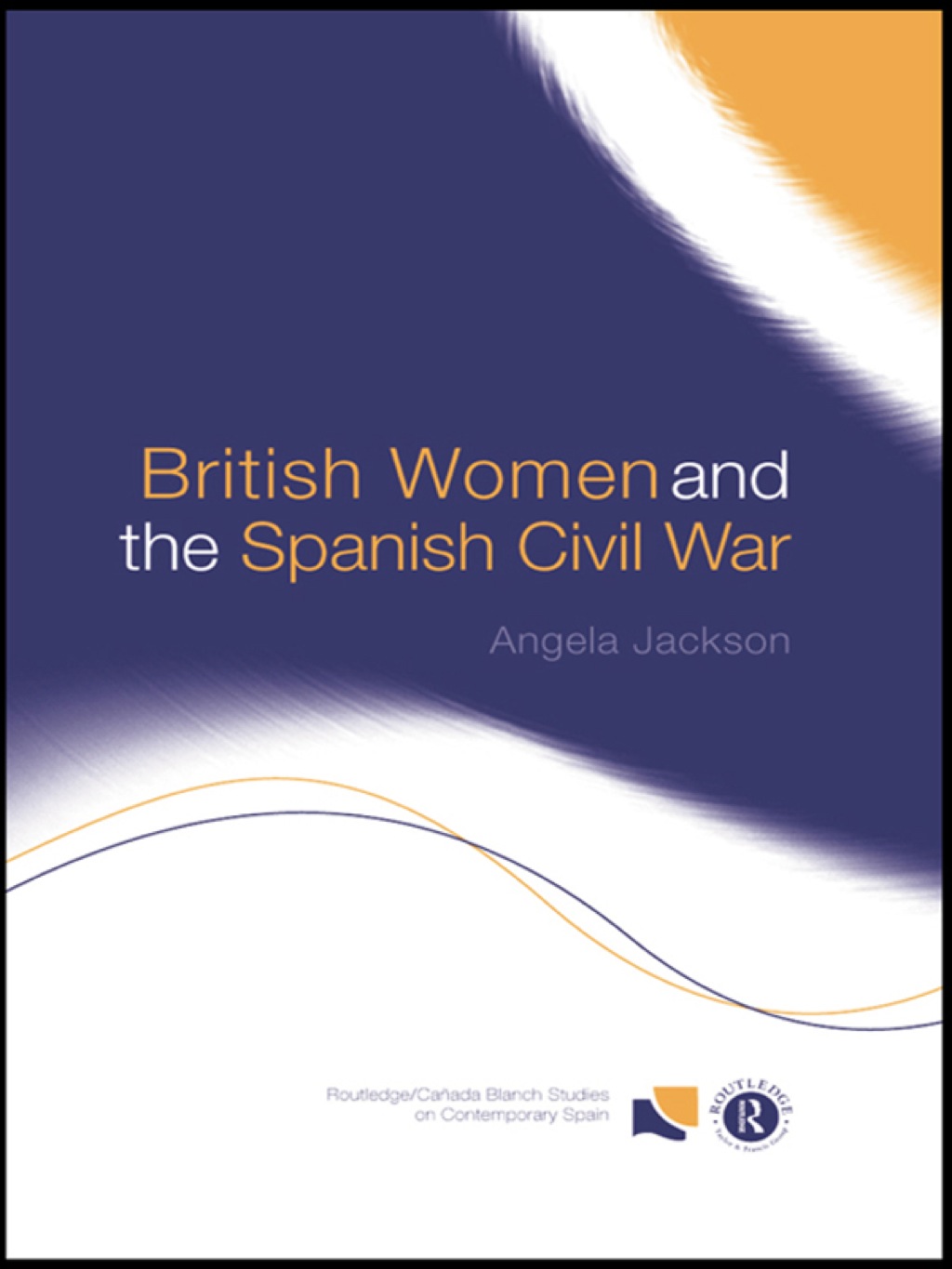 British Women and the Spanish Civil War 1st Edition