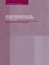 Cover image: New Regionalism in the Global Political Economy 1st edition 9780415277686