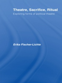 Imagen de portada: Theatre, Sacrifice, Ritual: Exploring Forms of Political Theatre 1st edition 9780415276757