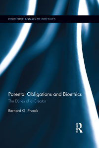 Cover image: Parental Obligations and Bioethics 1st edition 9780415703338
