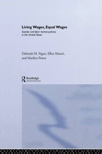 Cover image: Living Wages, Equal Wages: Gender and Labour Market Policies in the United States 1st edition 9780415273916