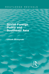 Imagen de portada: Soviet Foreign Policy and Southeast Asia (Routledge Revivals) 1st edition 9780415831208