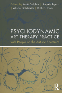 Omslagafbeelding: Psychodynamic Art Therapy Practice with People on the Autistic Spectrum 1st edition 9780415523936