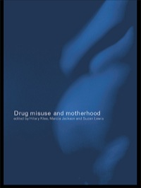 Omslagafbeelding: Drug Misuse and Motherhood 1st edition 9780415271943