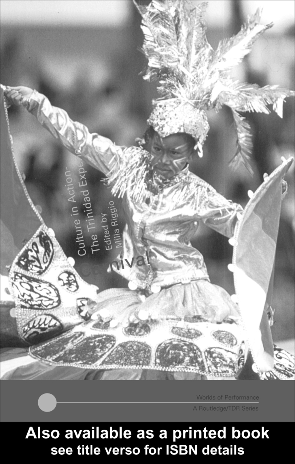 Carnival Culture in Action – The Trinidad Experience 1st Edition