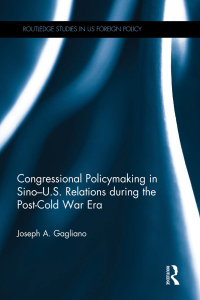 Immagine di copertina: Congressional Policymaking in Sino-U.S. Relations during the Post-Cold War Era 1st edition 9780415704120
