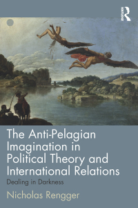 Omslagafbeelding: The Anti-Pelagian Imagination in Political Theory and International Relations 1st edition 9780415704144