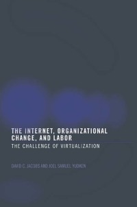 Cover image: The Internet, Organizational Change and Labor 1st edition 9780415269988