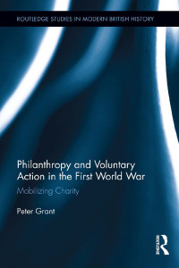 Omslagafbeelding: Philanthropy and Voluntary Action in the First World War 1st edition 9780415704946