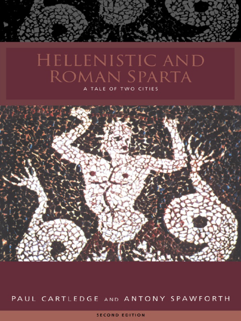 Hellenistic and Roman Sparta A Regional History 1300-362 BC 2nd Edition