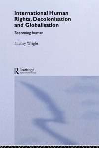 صورة الغلاف: International Human Rights, Decolonisation and Globalisation 1st edition 9780415259514