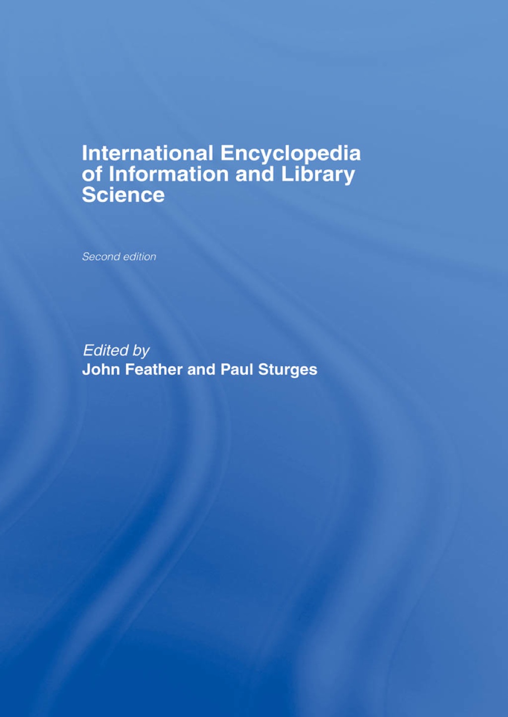 International Encyclopedia of Information and Library Science 2nd Edition