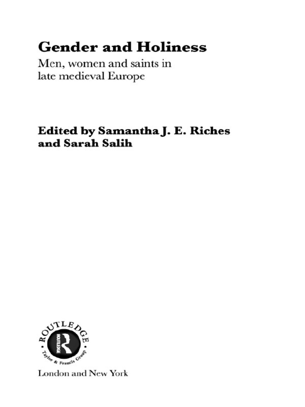 Gender and Holiness Men, Women and Saints in Late Medieval Europe 1st Edition