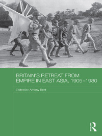 Imagen de portada: Britain's Retreat from Empire in East Asia, 1905-1980 1st edition 9781138543317