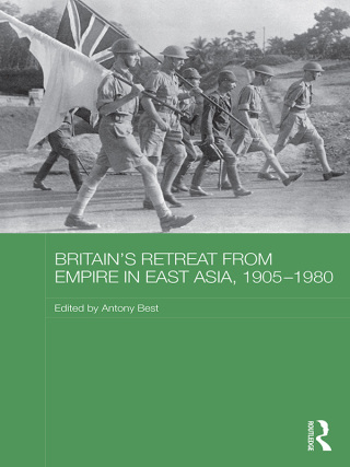 Cover image: Britain's Retreat from Empire in East Asia, 1905-1980 1st edition 9780815356165