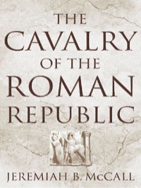 Cover image: The Cavalry of the Roman Republic 1st edition 9780415257138