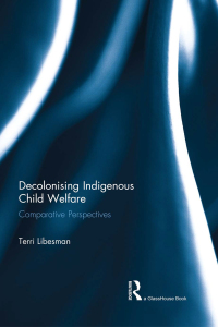 Cover image: Decolonising Indigenous Child Welfare 1st edition 9780415705691