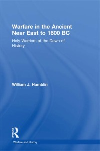 صورة الغلاف: Warfare in the Ancient Near East to 1600 BC 1st edition 9780415255899