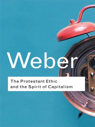 Cover image: The Protestant Ethic and the Spirit of Capitalism 1st edition 9781032160719