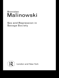 Cover image: Sex and Repression in Savage Society 2nd edition 9780415255547