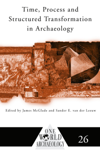 表紙画像: Time, Process and Structured Transformation in Archaeology 1st edition 9780415589093