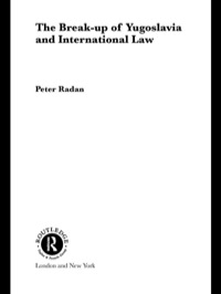 صورة الغلاف: The Break-up of Yugoslavia and International Law 1st edition 9780415253529