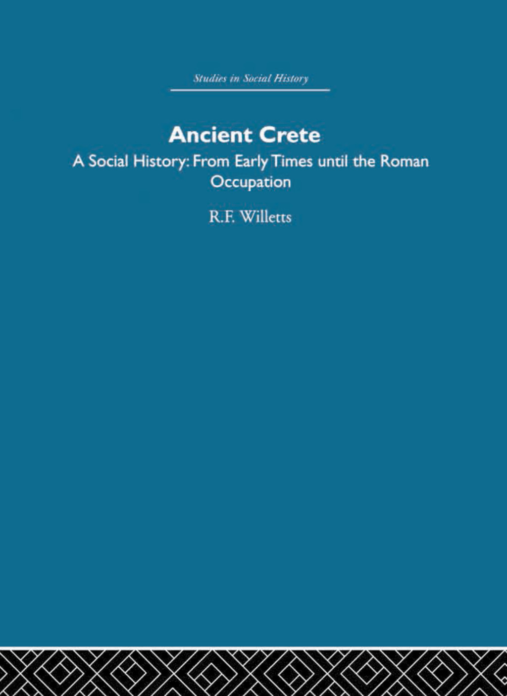 Ancient Crete From Early Times Until the Roman Occupation 1st Edition