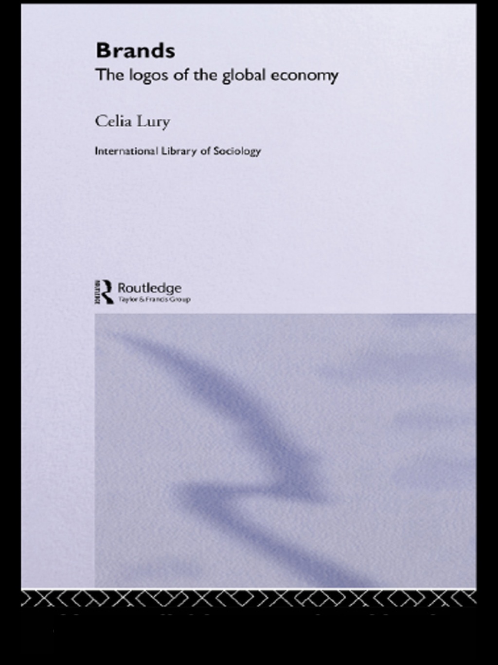 Brands The Logos of the Global Economy 1st Edition